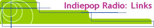 Indiepop Radio: Links